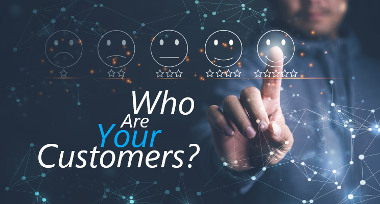 Who Are Your Customers?