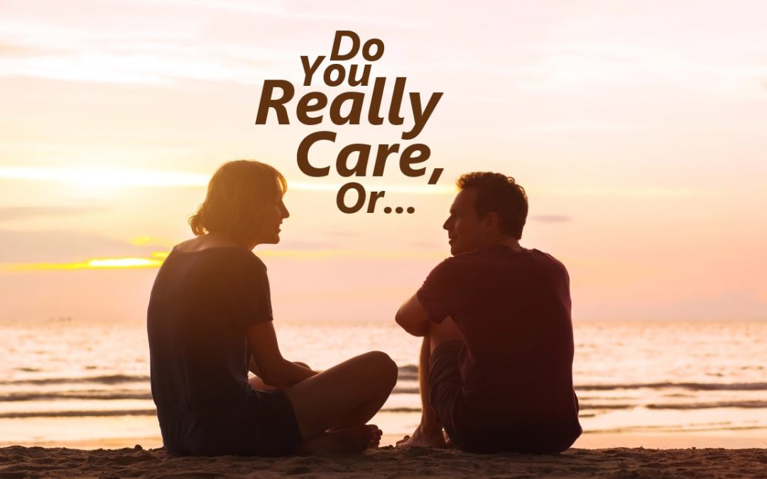 Do You Really Care, or…?