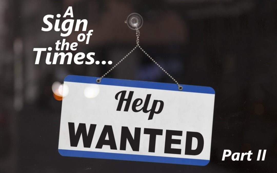A Sign of the Times – Help Wanted; Part II￼